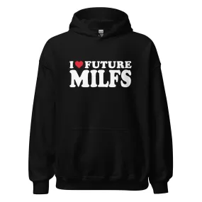 I Love Future Milfs with Heart Shaped Love Unisex Pullover