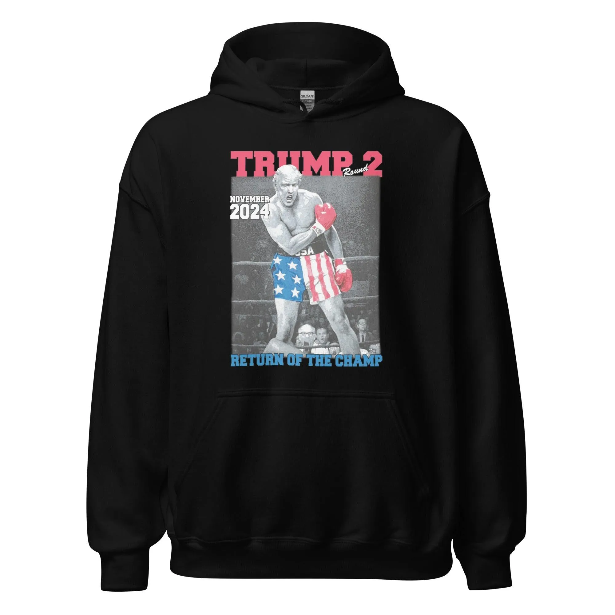 Trump Hoodie Return of the Champ Round 2 Nov. 24th  Blended Cotton Pullover