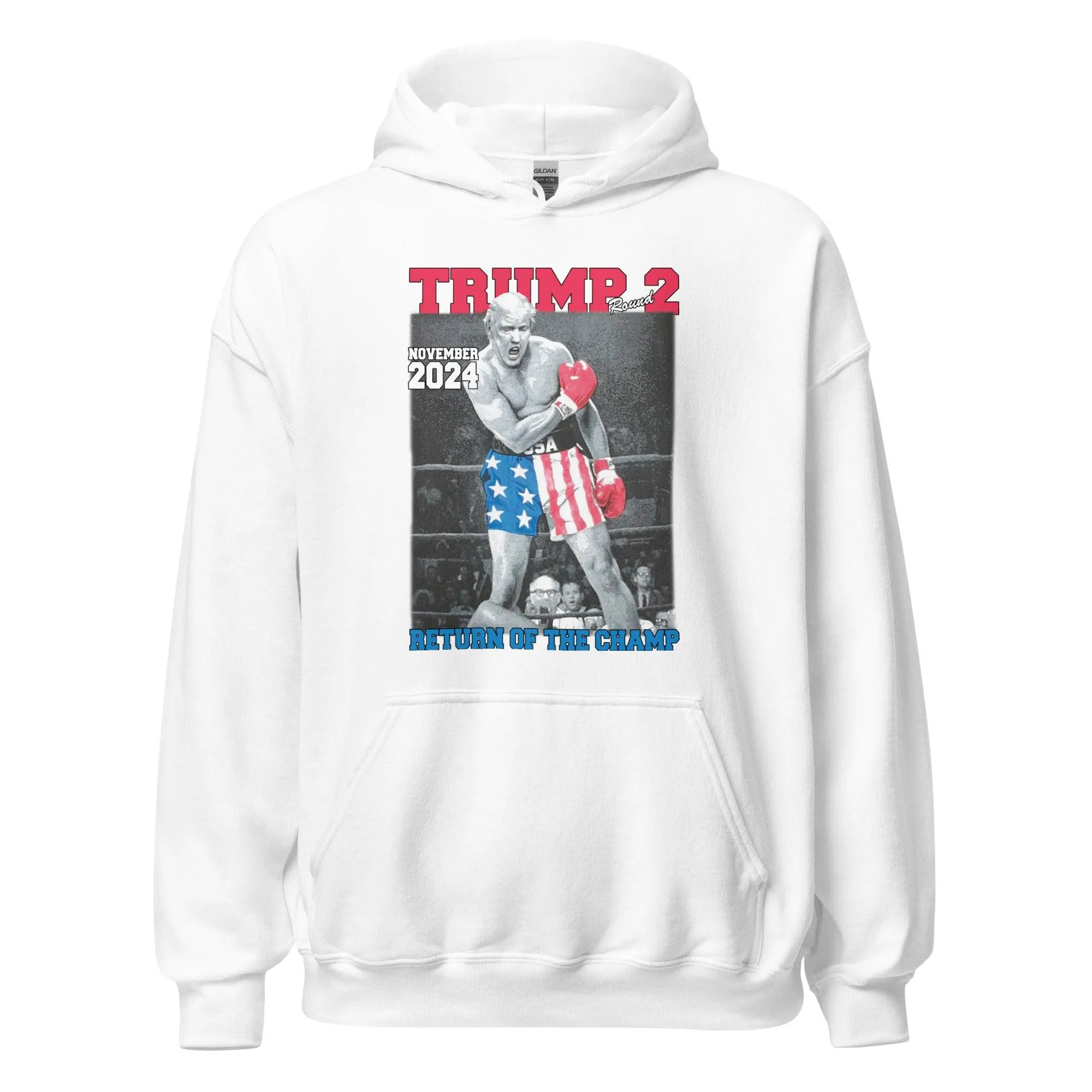 Trump Hoodie Return of the Champ Round 2 Nov. 24th  Blended Cotton Pullover